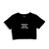 Brain Is Sexier Than Abs Crop Tişört