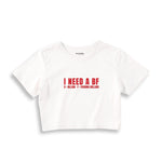 I Need a BF Crop Tişört