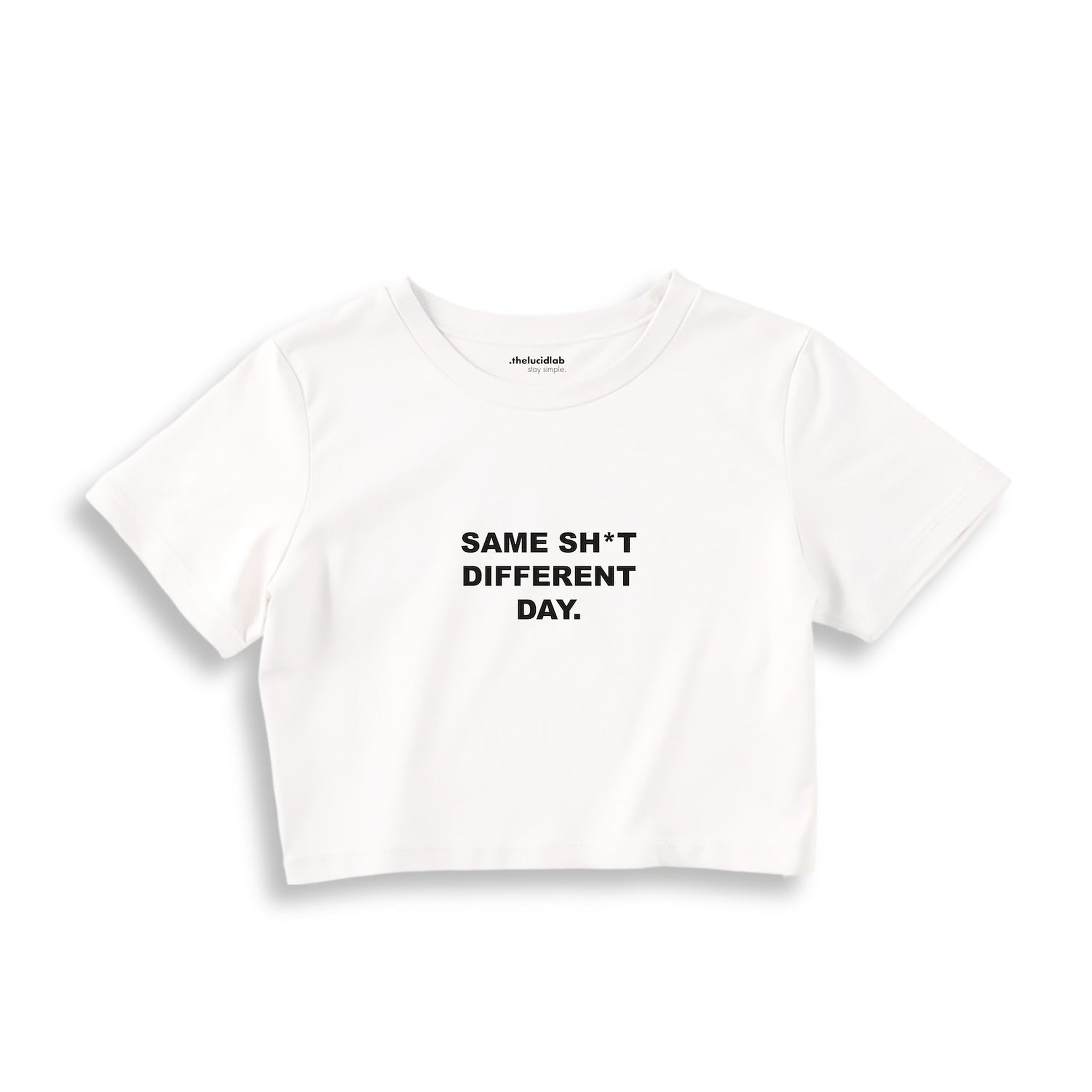 Same Sh*t Different Day Crop Tişört