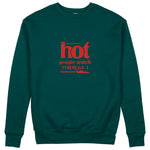 Hot People Watch Formula 1 Sweatshirt
