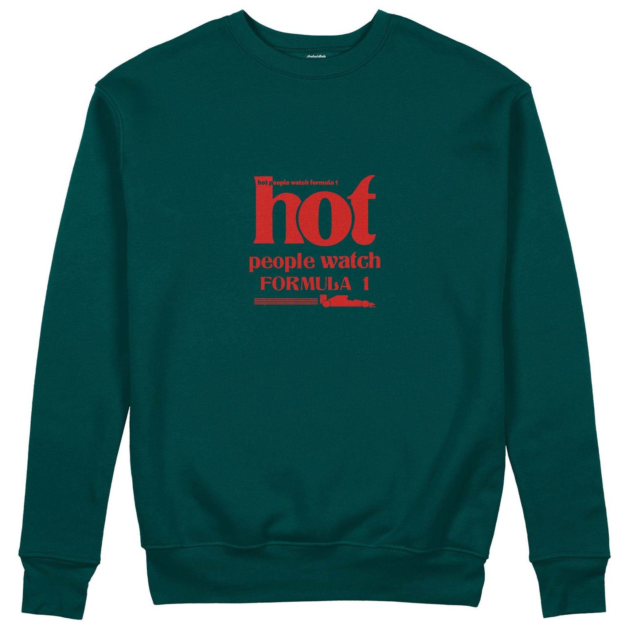 Hot People Watch Formula 1 Sweatshirt