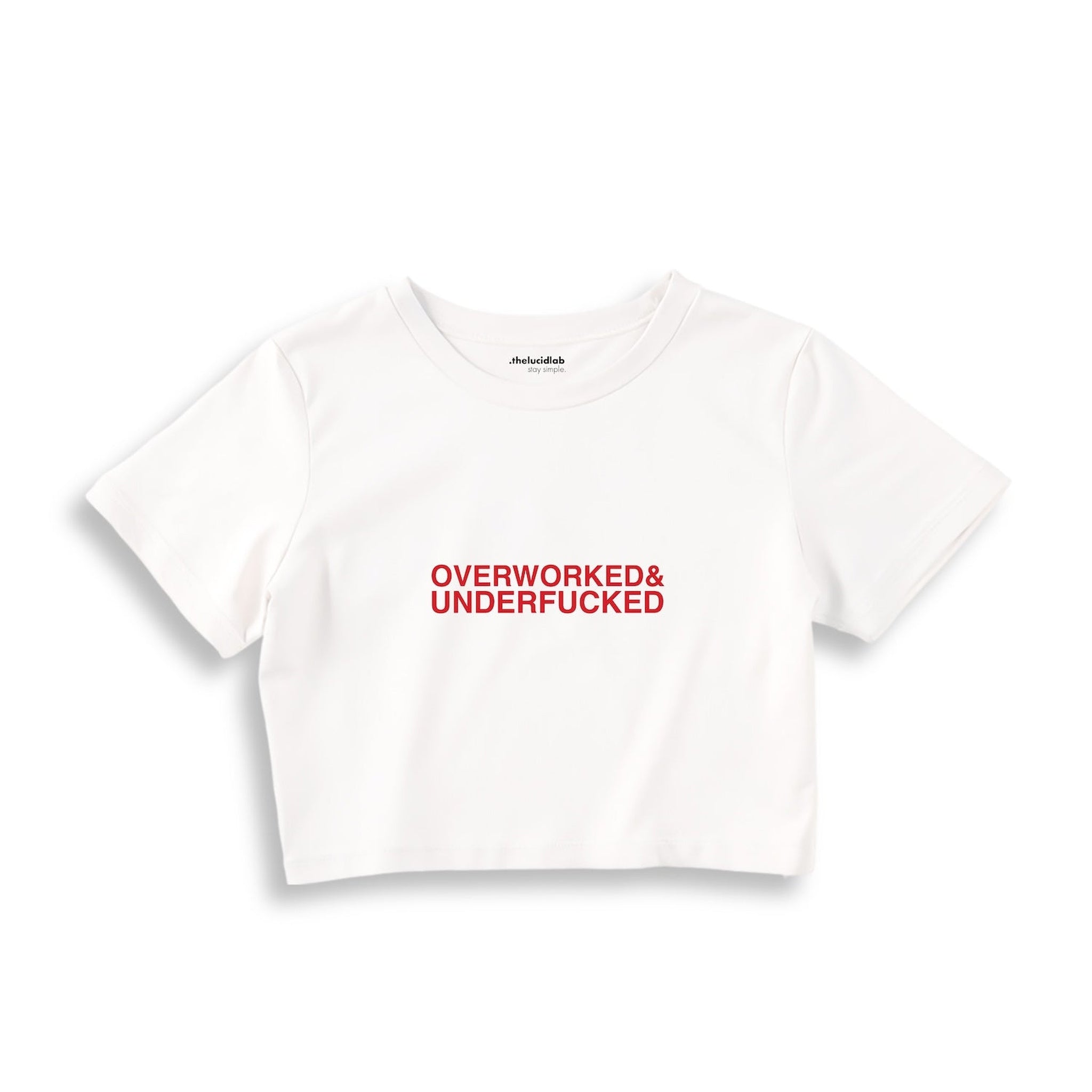 Overworked & Underfucked Crop Tişört