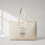Saving For My Chanel Bag Daily Tote Bag – baskılı kanvas bez çanta
