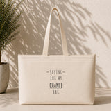 Saving For My Chanel Bag Weekend Tote Bag – baskılı kanvas bez çanta