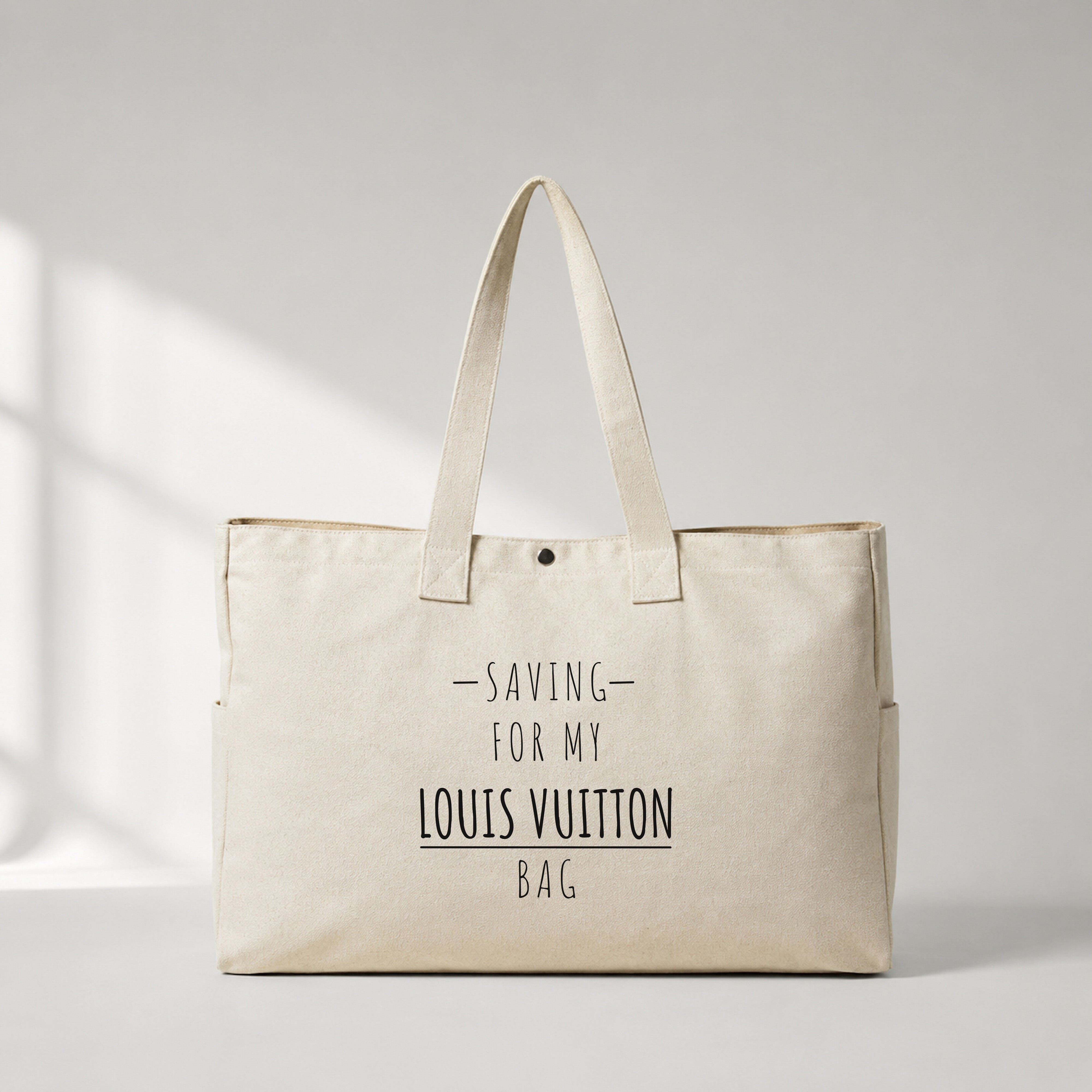 Saving For My Louis Vuitton Bag Daily Tote Bag – baskılı kanvas bez çanta