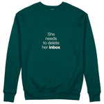 She Needs To Delete Her Inbox Sweatshirt - Koyu Yeşil - ön görünüm