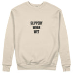 Slippery When Wet Sweatshirt - Bej - ön görünüm