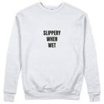 Slippery When Wet Sweatshirt - Beyaz - ön görünüm