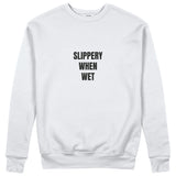 Slippery When Wet Sweatshirt - Beyaz - ön görünüm
