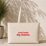 Small Boobs Big Dreams Weekend Tote Bag