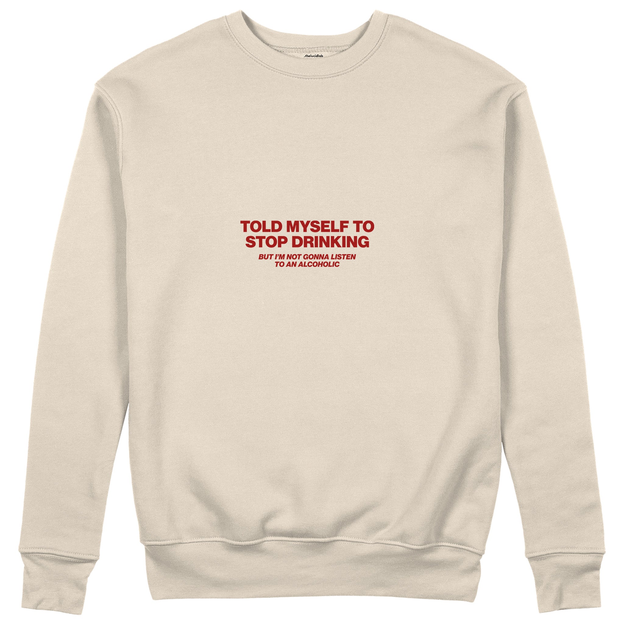 Stop Drinking Sweatshirt - Bej - ön görünüm