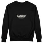 Stop Drinking Sweatshirt - Siyah - ön görünüm
