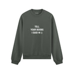 Tell Your Boobs Oversize Sweatshirt - Antrasit - ön görünüm