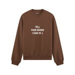 Tell Your Boobs Oversize Sweatshirt - Kahverengi - ön görünüm