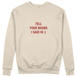 Tell Your Boobs Sweatshirt - Bej - ön görünüm