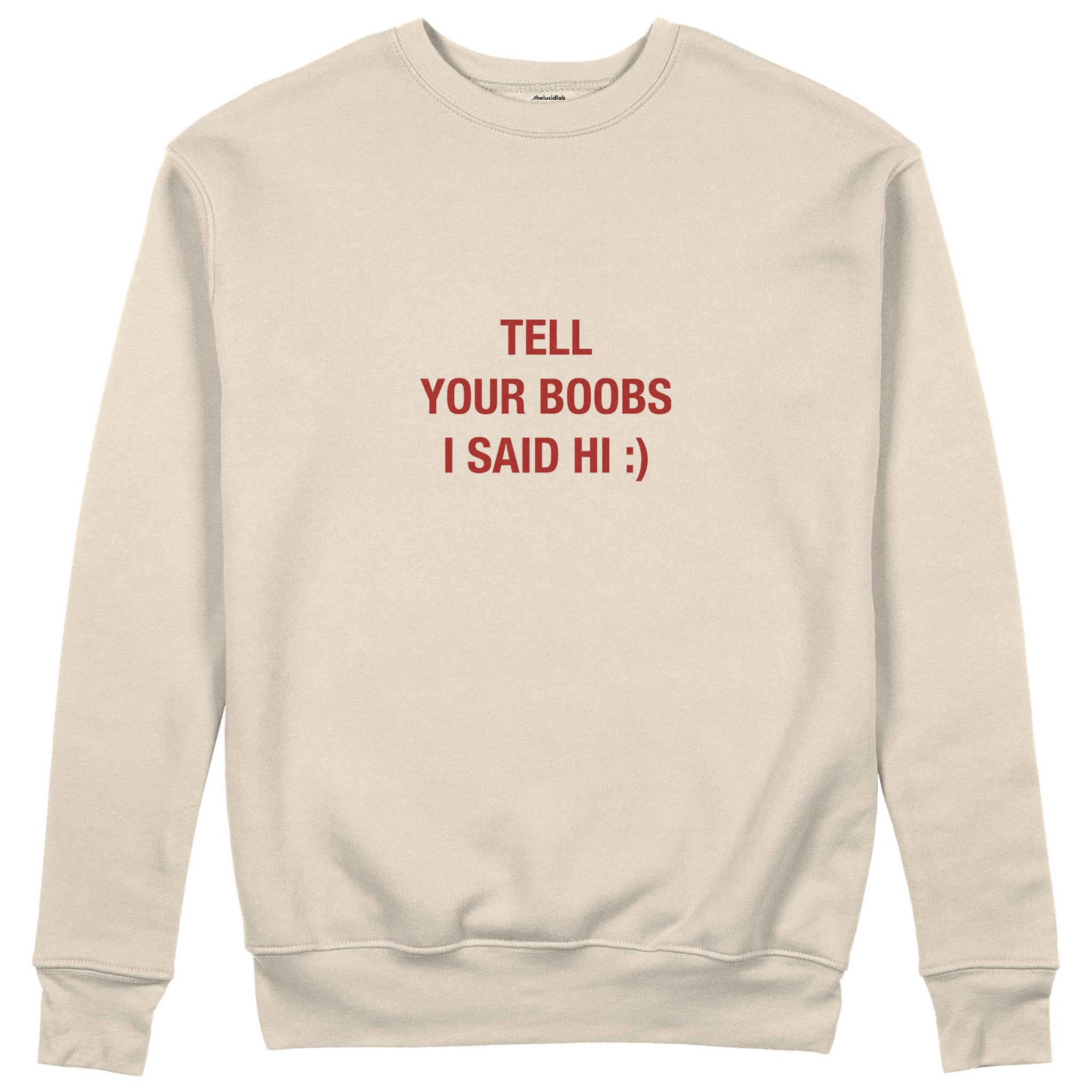 Tell Your Boobs Sweatshirt - Bej - ön görünüm