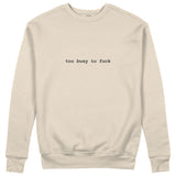Too Busy Sweatshirt - Bej - ön görünüm