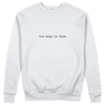 Too Busy Sweatshirt - Beyaz - ön görünüm