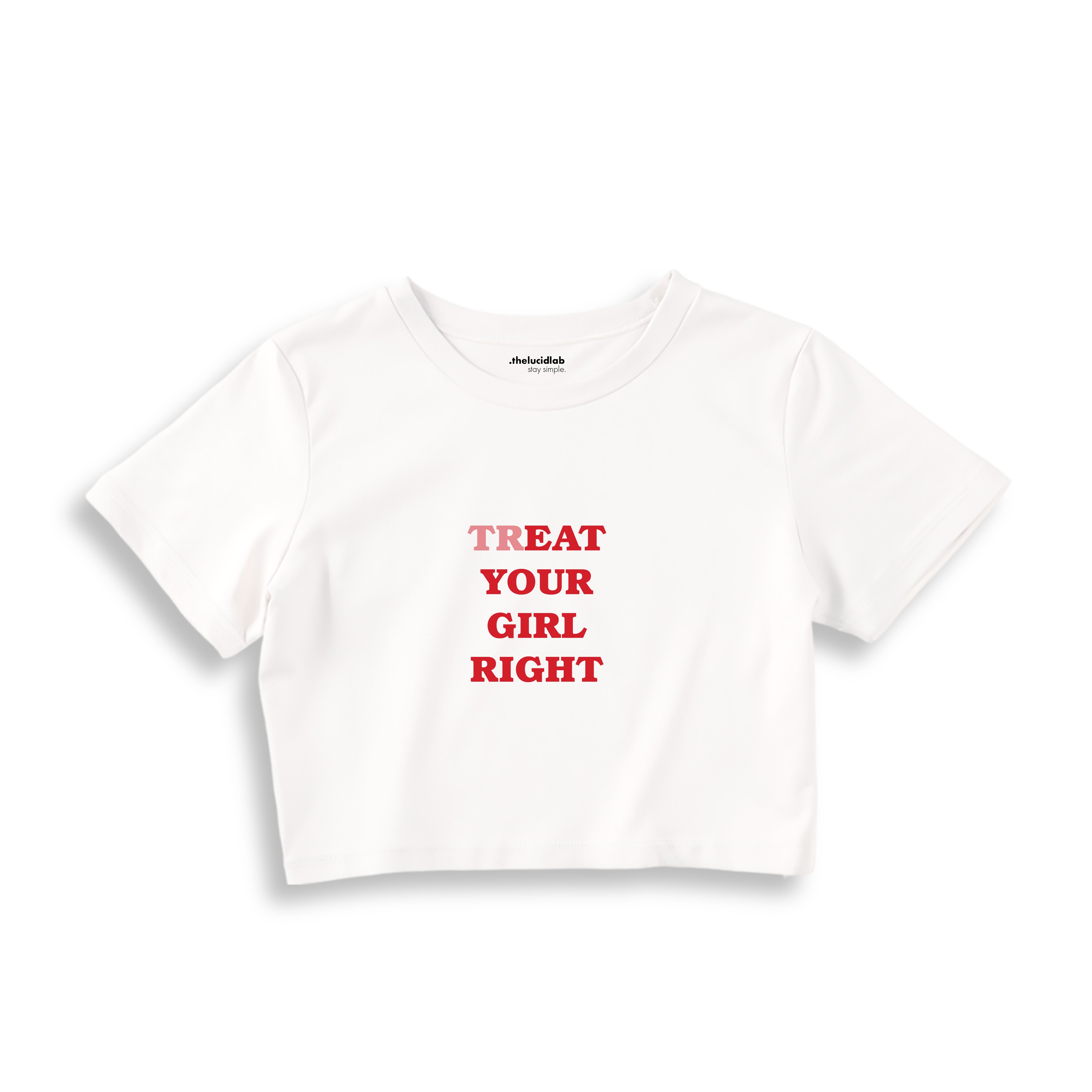 Treat Your Girl Right Crop Tişört - beyaz