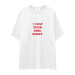 Treat Your Girl Right Oversize Tişört - beyaz
