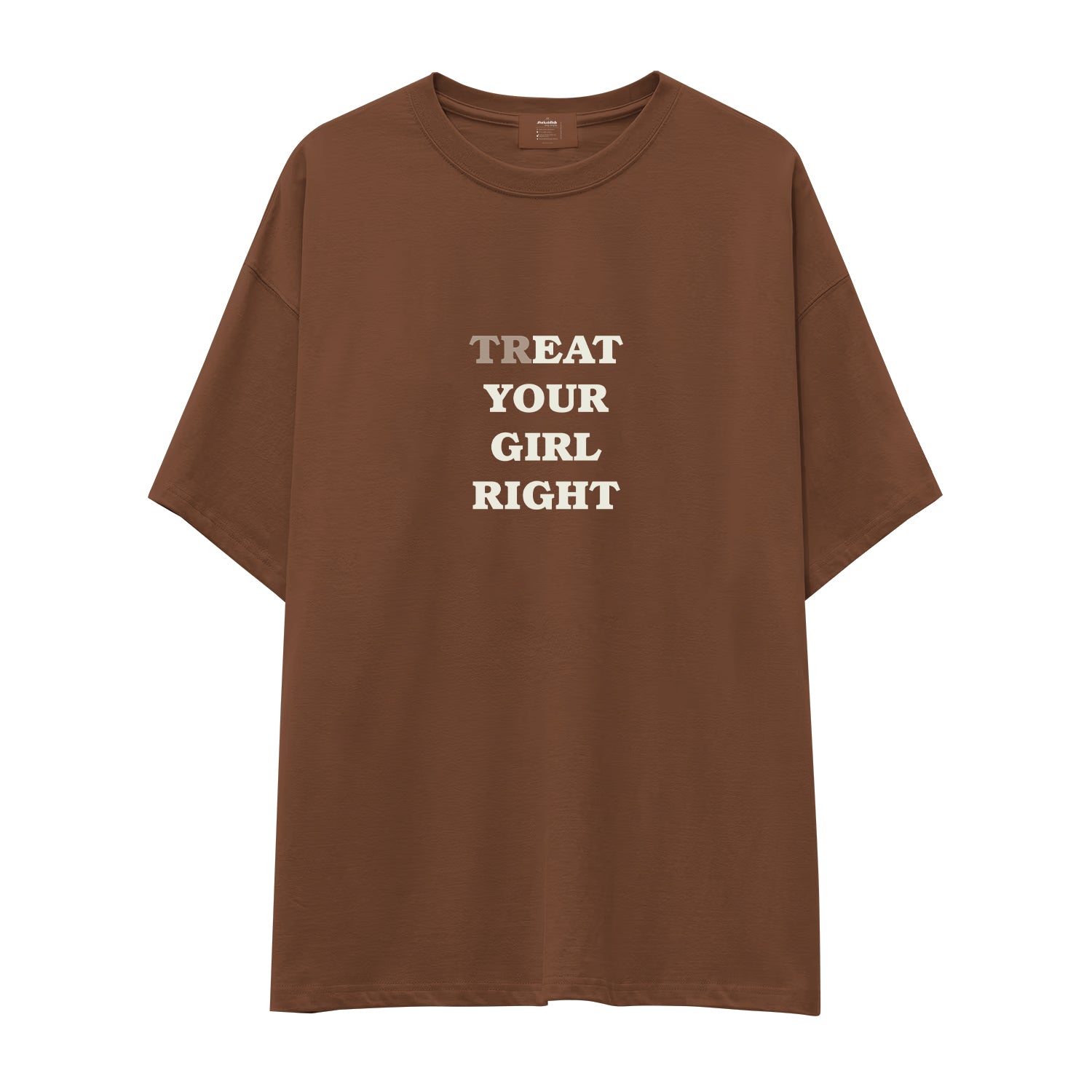 Treat Your Girl Right Oversize Tişört - kahverengi