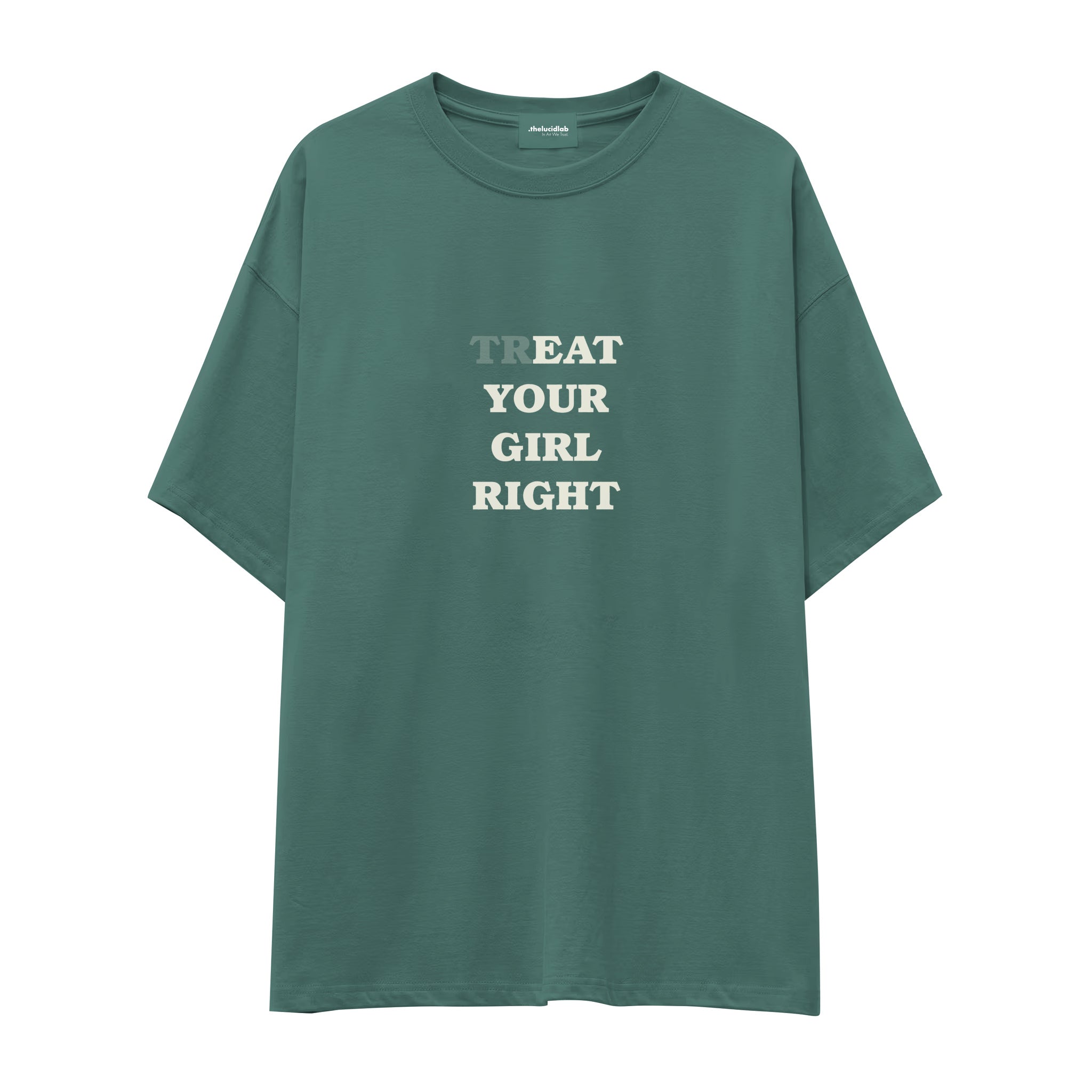 Treat Your Girl Right Oversize Tişört - yesil