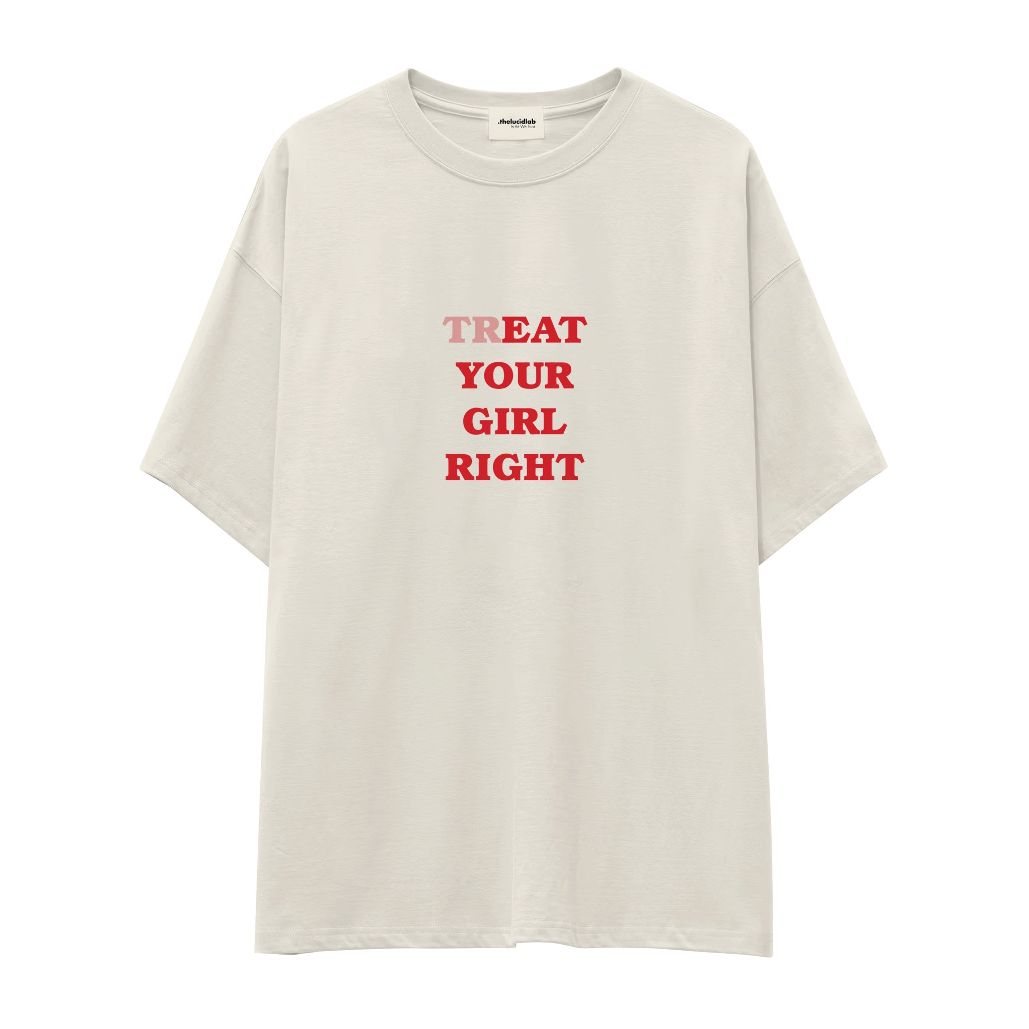 Treat Your Girl Right Oversize Tişört - ekru