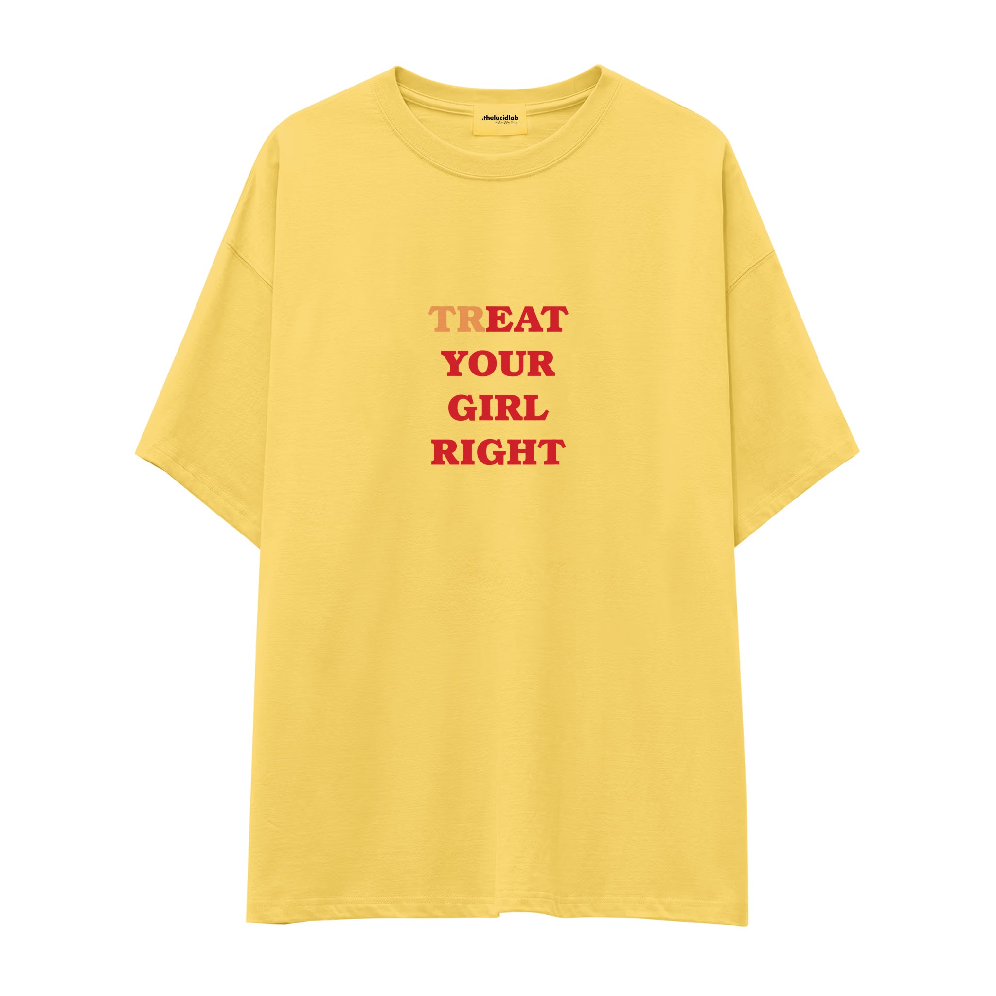 Treat Your Girl Right Oversize Tişört - sari