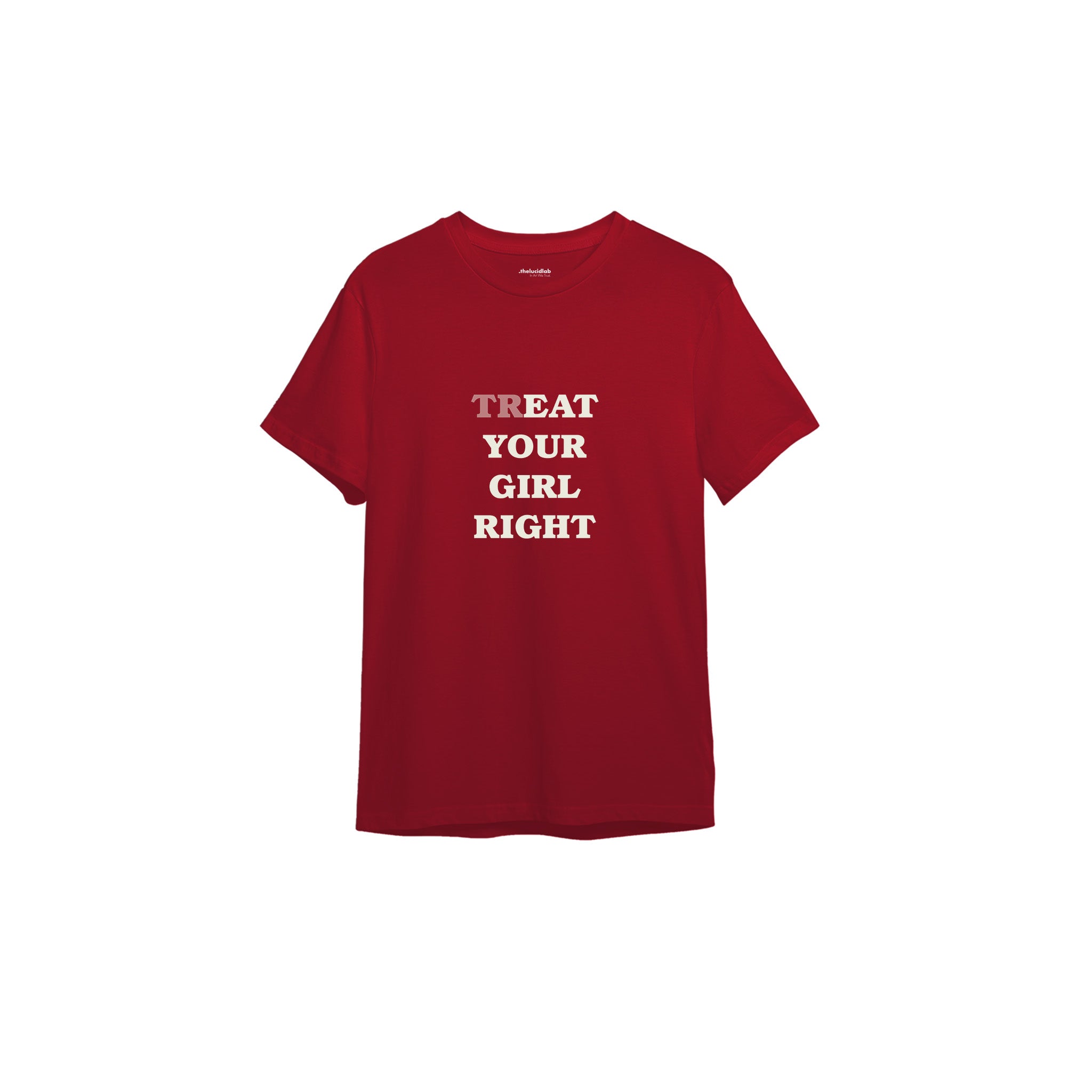 Treat Your Girl Right Tişört — Kırmızı