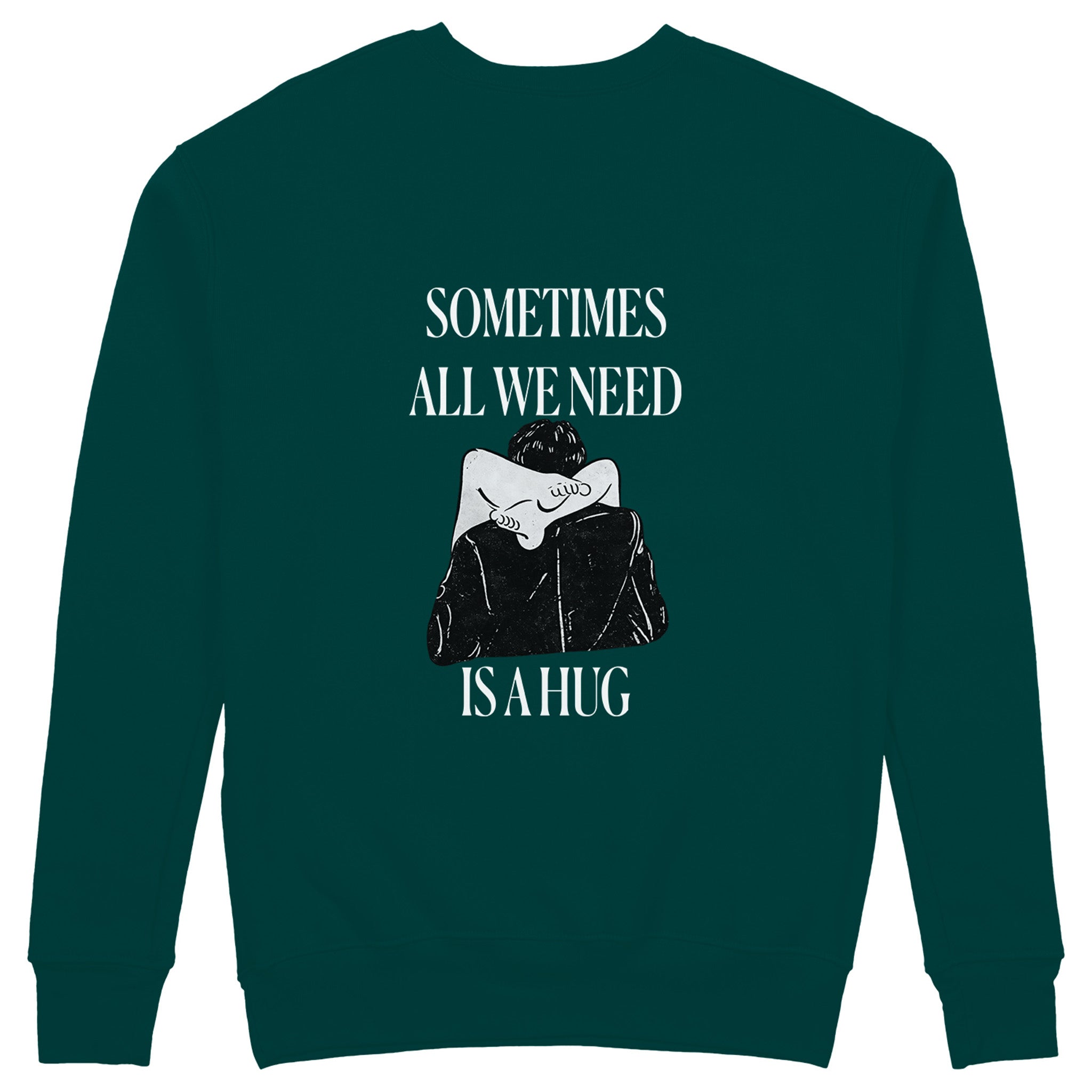We Need A Hug Sweatshirt - Koyu Yeşil - arka görünüm