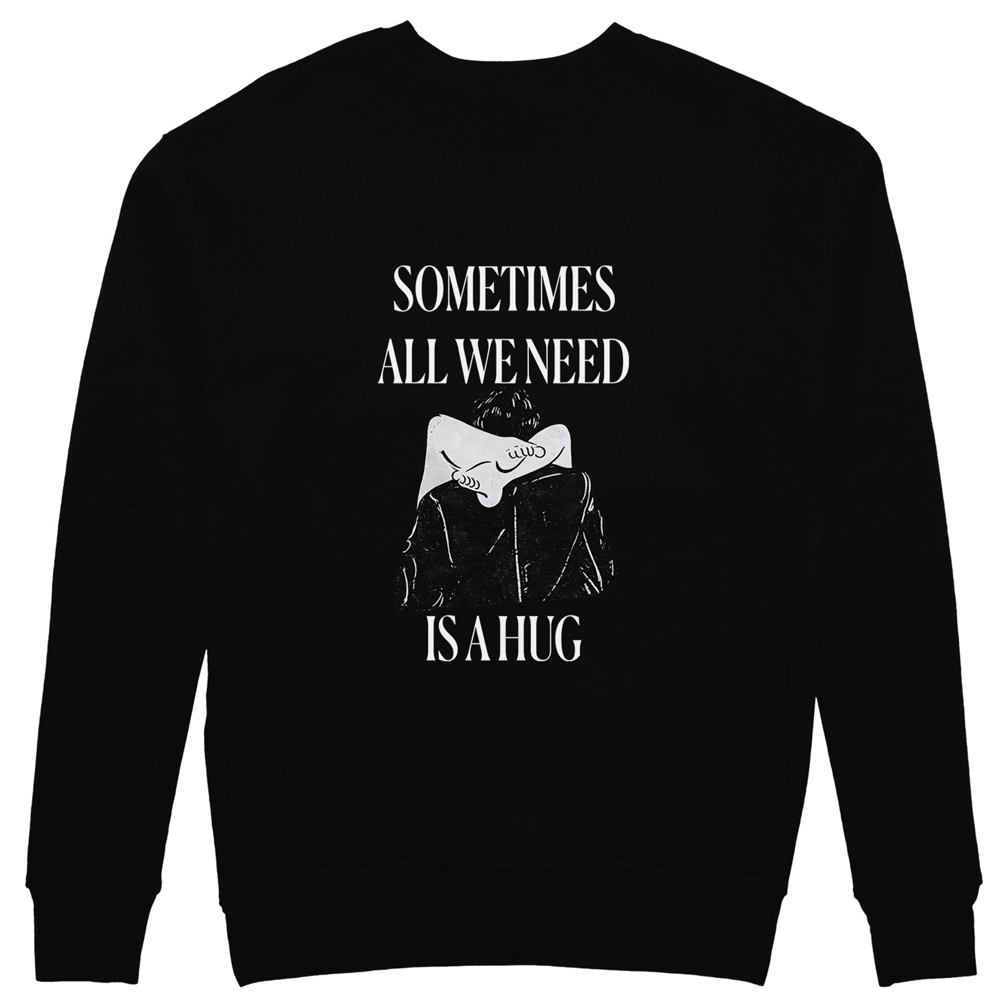 We Need A Hug Sweatshirt - Siyah - arka görünüm