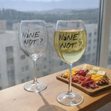 Wine Not ? / Yazılı Paşabahçe Şarap Kadehi