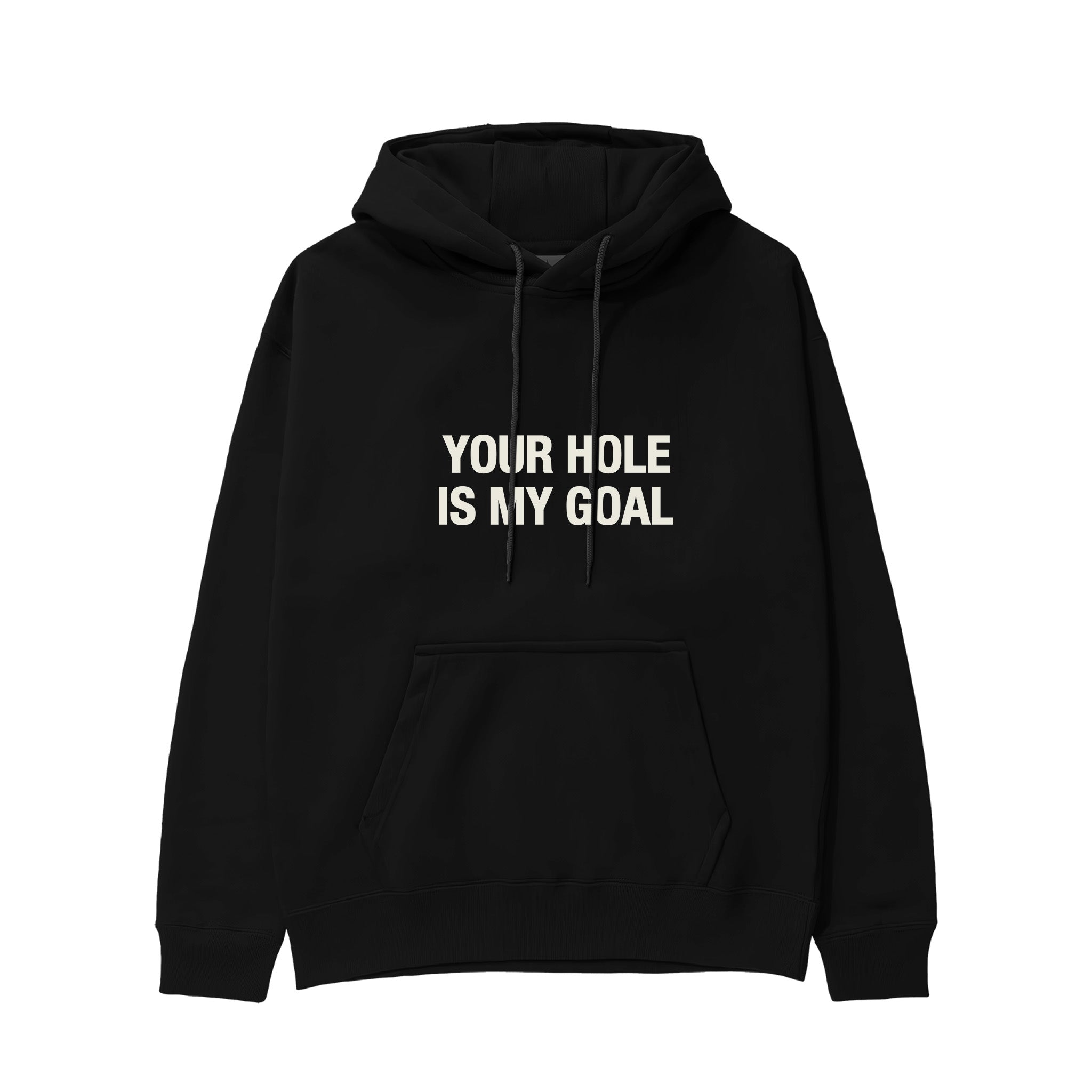 Your Hole Is My Goal Hoodie - Siyah - ön görünüm