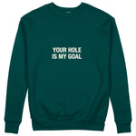 Your Hole Is My Goal Sweatshirt - Koyu Yeşil - ön görünüm