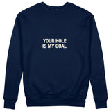 Your Hole Is My Goal Sweatshirt - Lacivert - ön görünüm